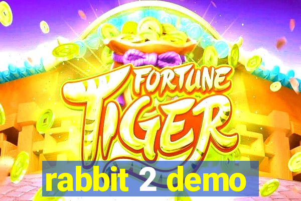 rabbit 2 demo